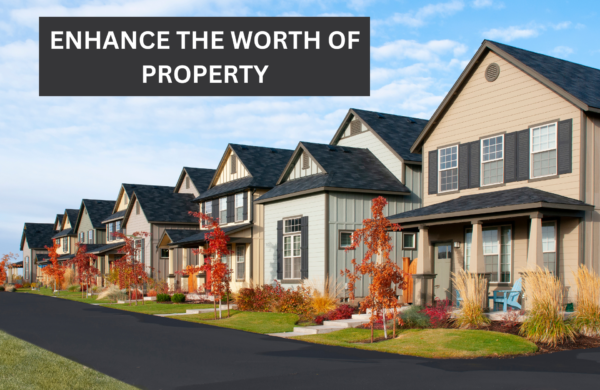 factors enhance the worth of property